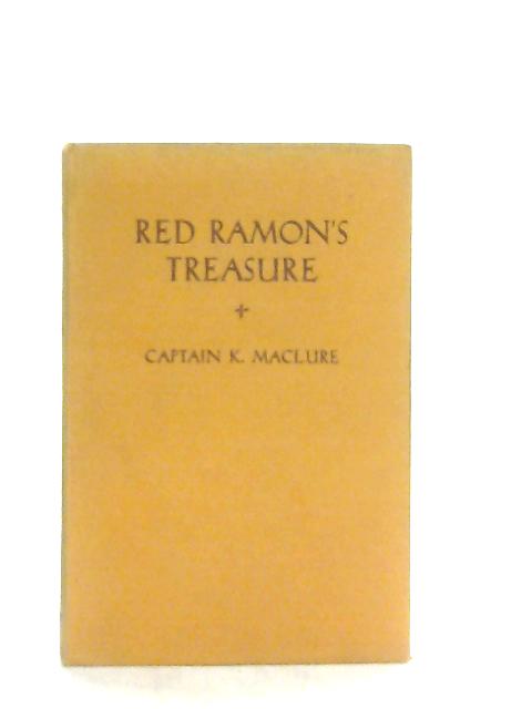 Red Ramon's Treasure By Captain K. MacLure