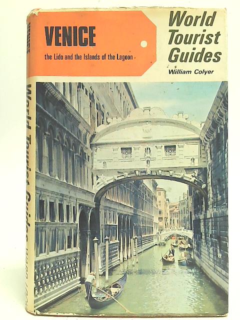 Venice: The Lido and the Islands of the Lagoon World Tourist Guides By William Colyer