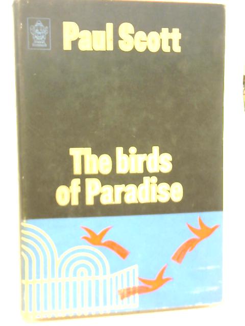 The Birds of Paradise By Paul Scott
