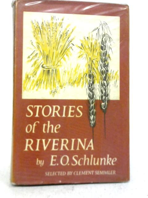 Stories of The Riverina By E. O. Schlunke