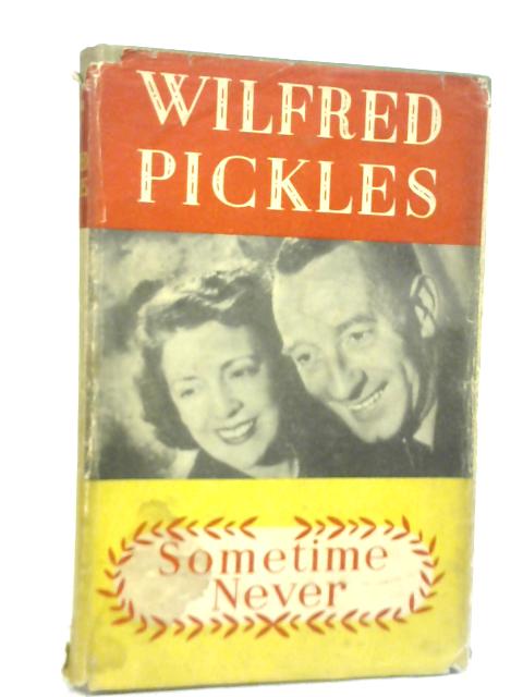 Sometimes Never By Pickles Wilfred