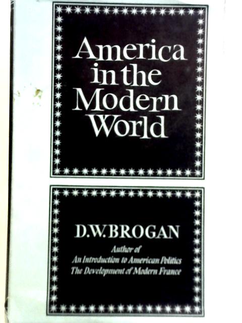 America in the Modern World By Denis William Brogan