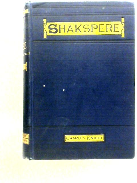 The Works of William Shakspeare Volumes I-II By Ed. Charles Knight