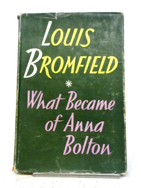 What Became of Anna Bolton By Louis Bromfield