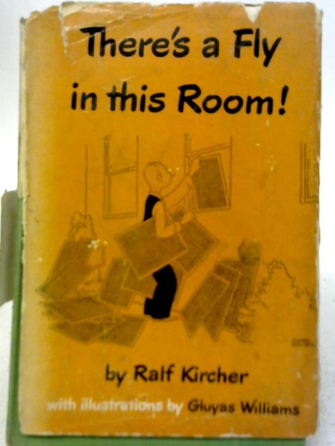 There's a Fly in This Room! By Ralf Charles Kircher