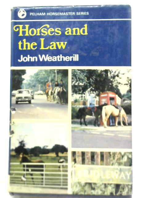 Horses and the Law (Horsemaster S.) By John Weatherill
