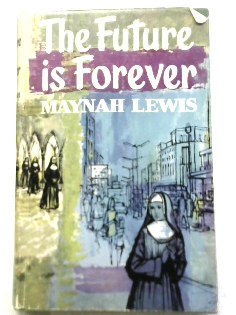 The Future is Forever by Maynah Lewis By Maynah Lewis