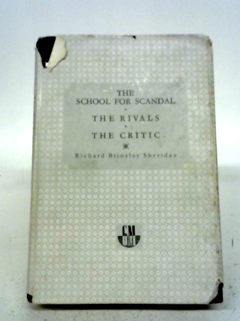 The School for Scandal, The Rivals, The Critic By Richard Brinsley Sheridan