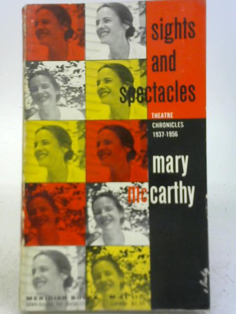 Sights and spectacles, 1937-1956 by McCarthy, Mary By Mary McCarthy