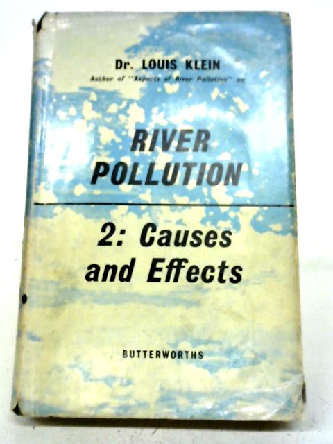 River Pollution Volume II: Causes and Effects By Louis Klein