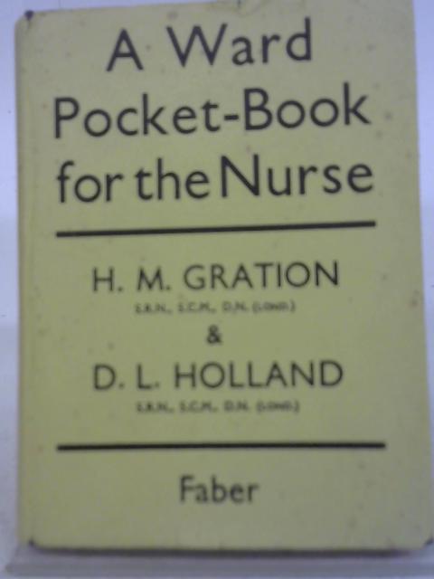 A Ward Pocket-Book for the Nurse By H M Gration & D L Holland