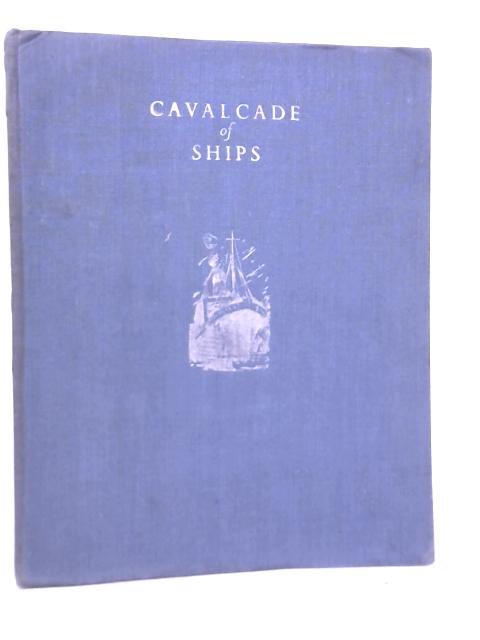 Cavalcade of Ships By Harold J. Shepstone