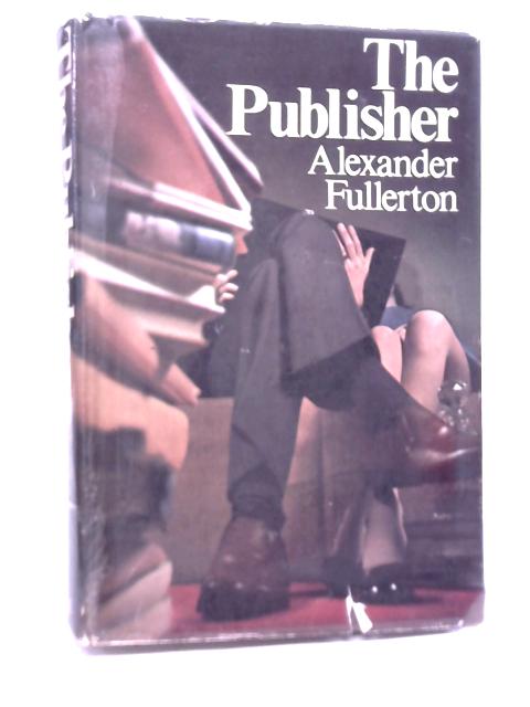 The Publisher par Alexander Fullerton