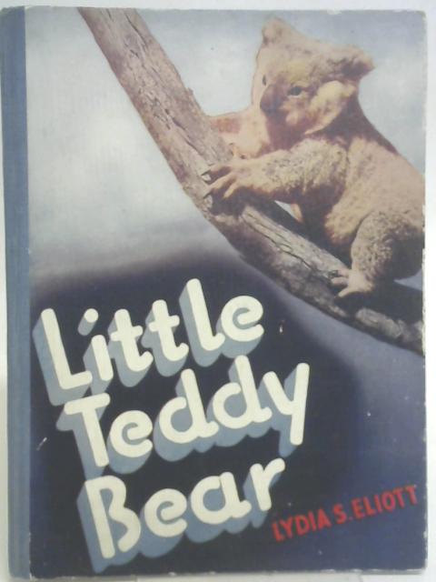 Little Teddy Bear By Lydia S. Eliott