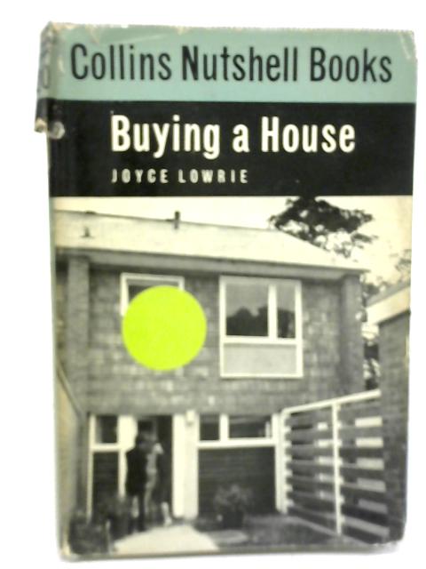 Buying a House By Joyce Lowrie
