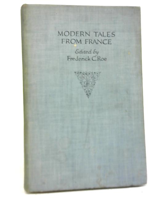 Modern Tales From France By Frederick Charles Roe