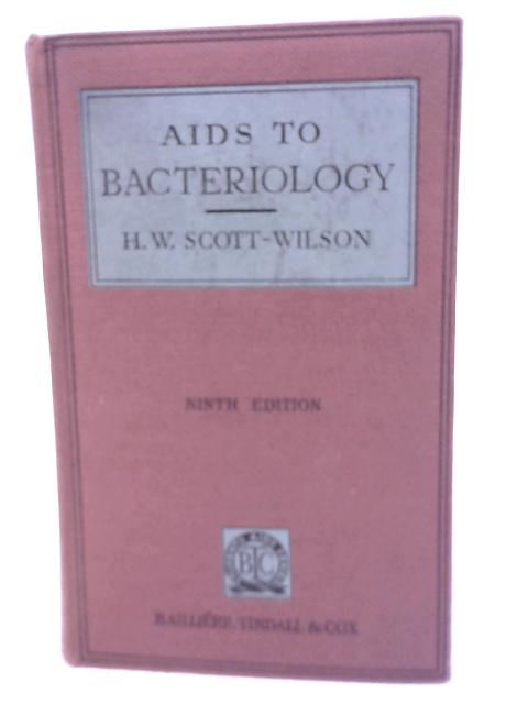 Aids to Bacteriology By H W Scott-Wilson
