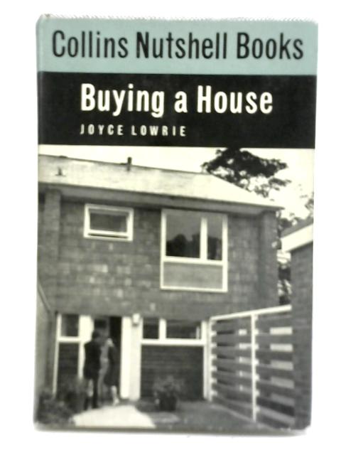 Buying a House By Joyce Lowrie