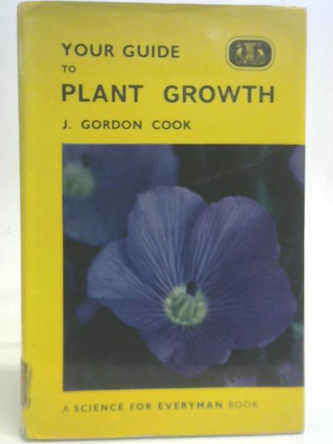 Your Guide to Plant Growth par J. Gordon Cook
