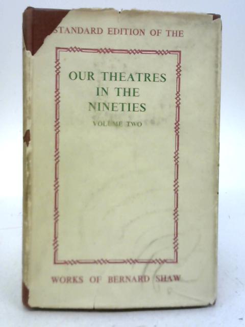Our Theatres in The Nineties Vol II By Bernard Shaw