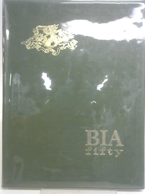 B.I.A. Fifty 1917-1967 By W. L. Catchpole & E. Elverston