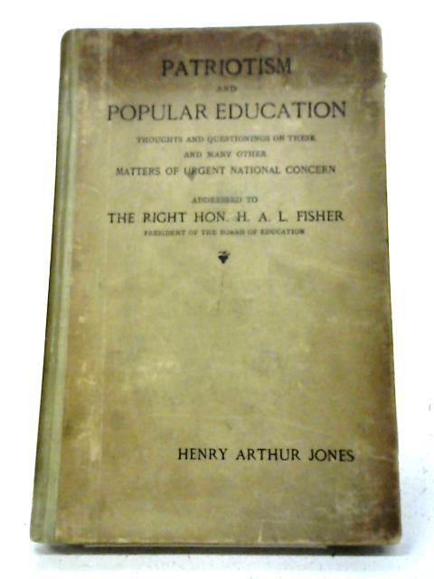 Patriotism and Popular Education By Henry Arthur Jones