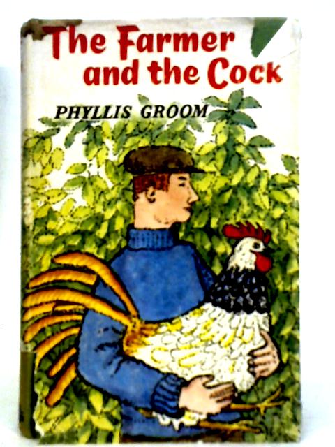 The Farmer and the Cock von Phyllis Groom
