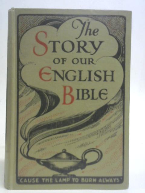 The Story of Our English Bible By Walter Scott