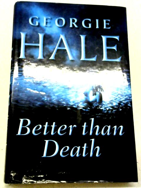 Better Than Death By Georgie Hale
