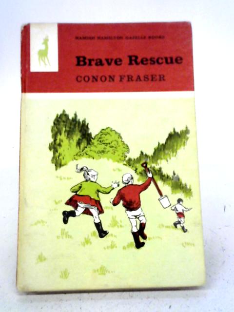 Brave Rescue (Gazelle Books) By Conon Fraser