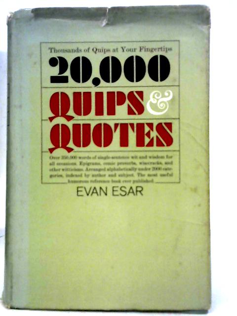 20,000 Quips and Quotes By Evan Esar
