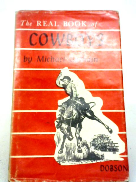 The Real Book of Cowboys. By Gorham, Michael.