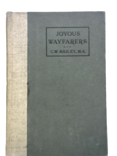 Joyous Wayfarers By C W Bailey