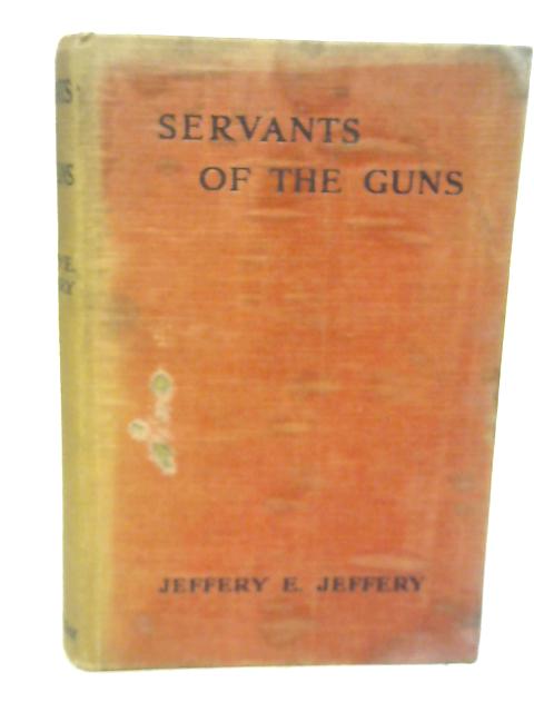 Servants of The Guns By Jeffery E Jeffery