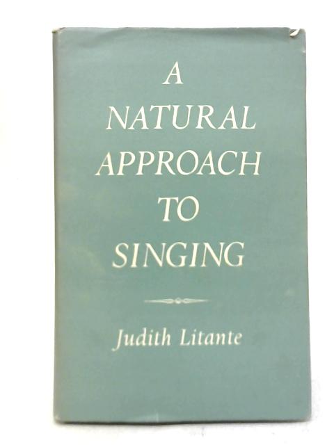A Natural Approach to Singing By Judith Litante