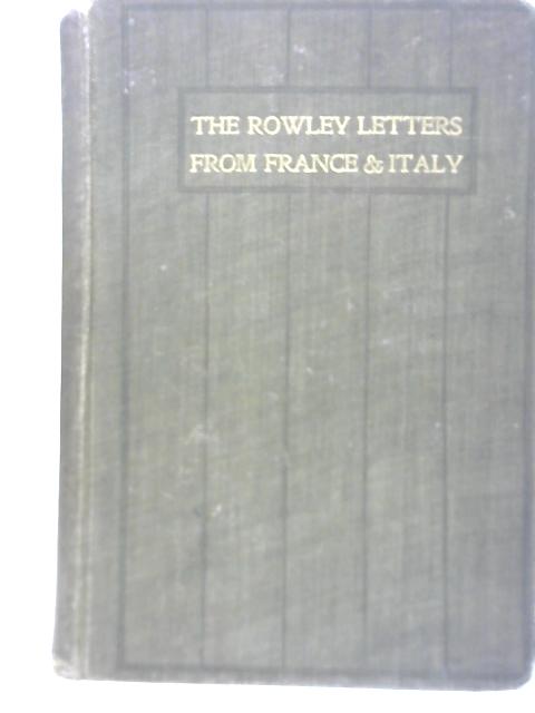 The Rowley Letters from France and Italy By Unstated