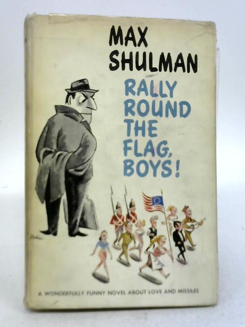 Rally Round the Flag, Boys! By Max Shulman