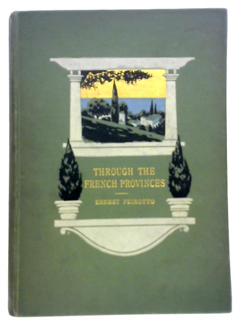 Through the French Provinces By Ernest Peixotto
