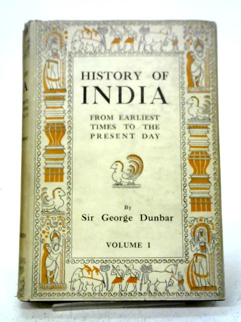 A History of India, Vol. I By George Dunbar Ed.
