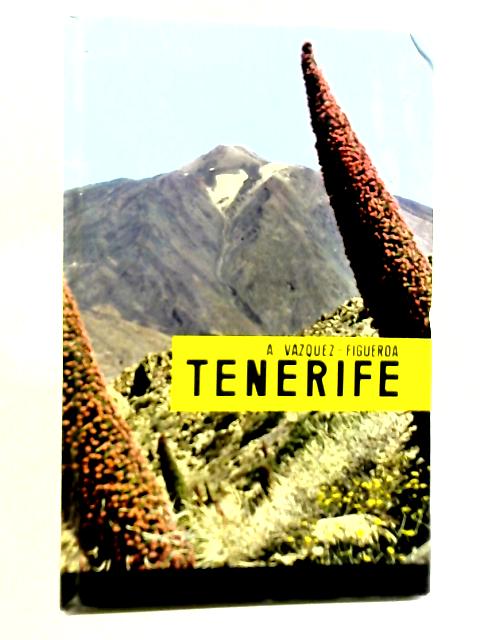 Tenerife By Alberto Vazquez-Figueroa