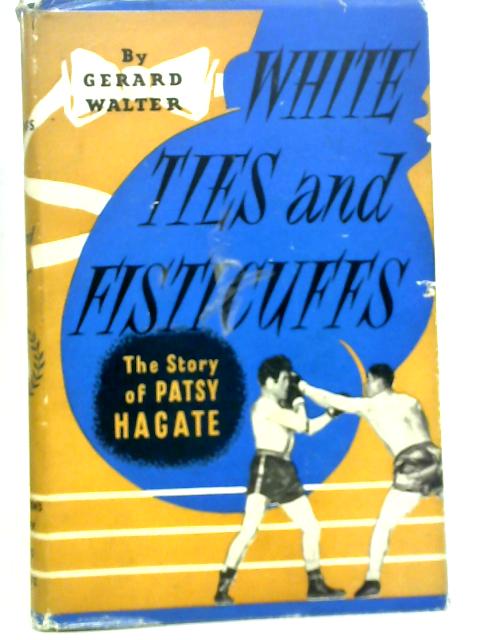 White Ties and Fisticuffs By Gerard Walter