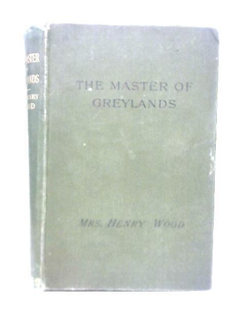 The Master Of Greylands By Henry Wood