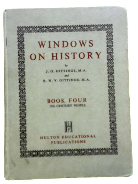 Windows on History: Book 4 By J. G. & R. W. V. Gittings