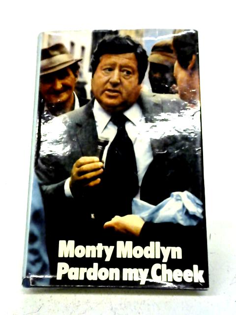 Pardon My Cheek By Monty Modlyn