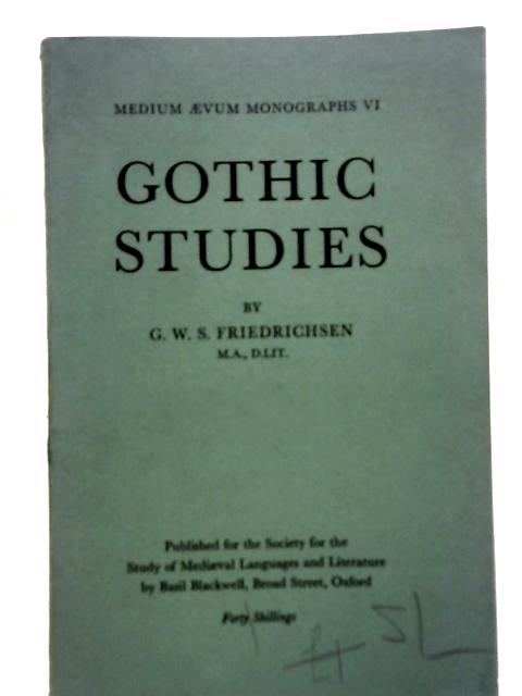 Gothic Studies By G.W.S Friedrichsen