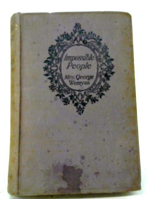Impossible People By Mrs. George wemyss