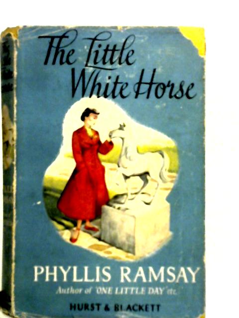 The Little White Horse By Phyllis Ramsay