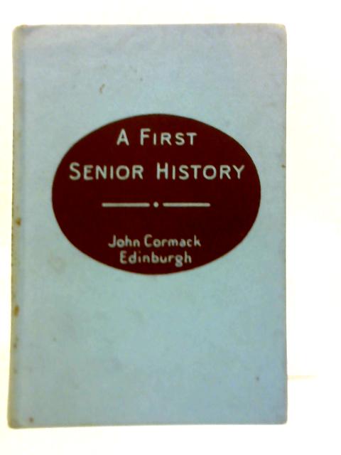 A First Senior History By Charlotte Banks and L J Cormack