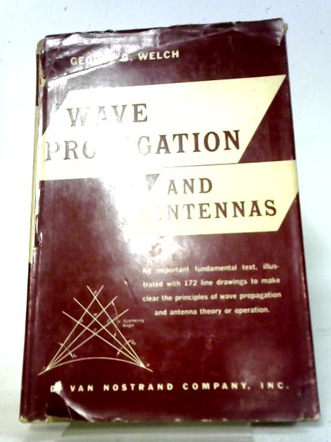 Wave Propagation and Antennas By George B. Welch