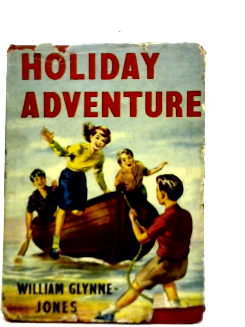 Holiday Adventure By William Glynne - Jones